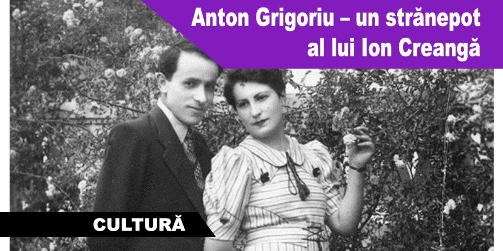 Anton-Grigoriu-–-un-strănepot-al-lui-Ion-Creangă