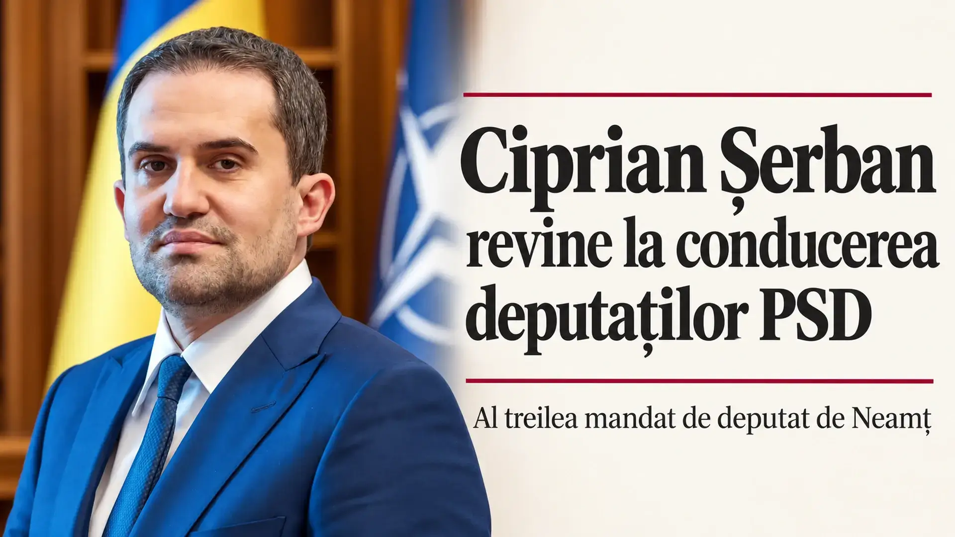 Ciprian Șerban, deputat de Neamț și lider al grupului PSD din Camera Deputaților