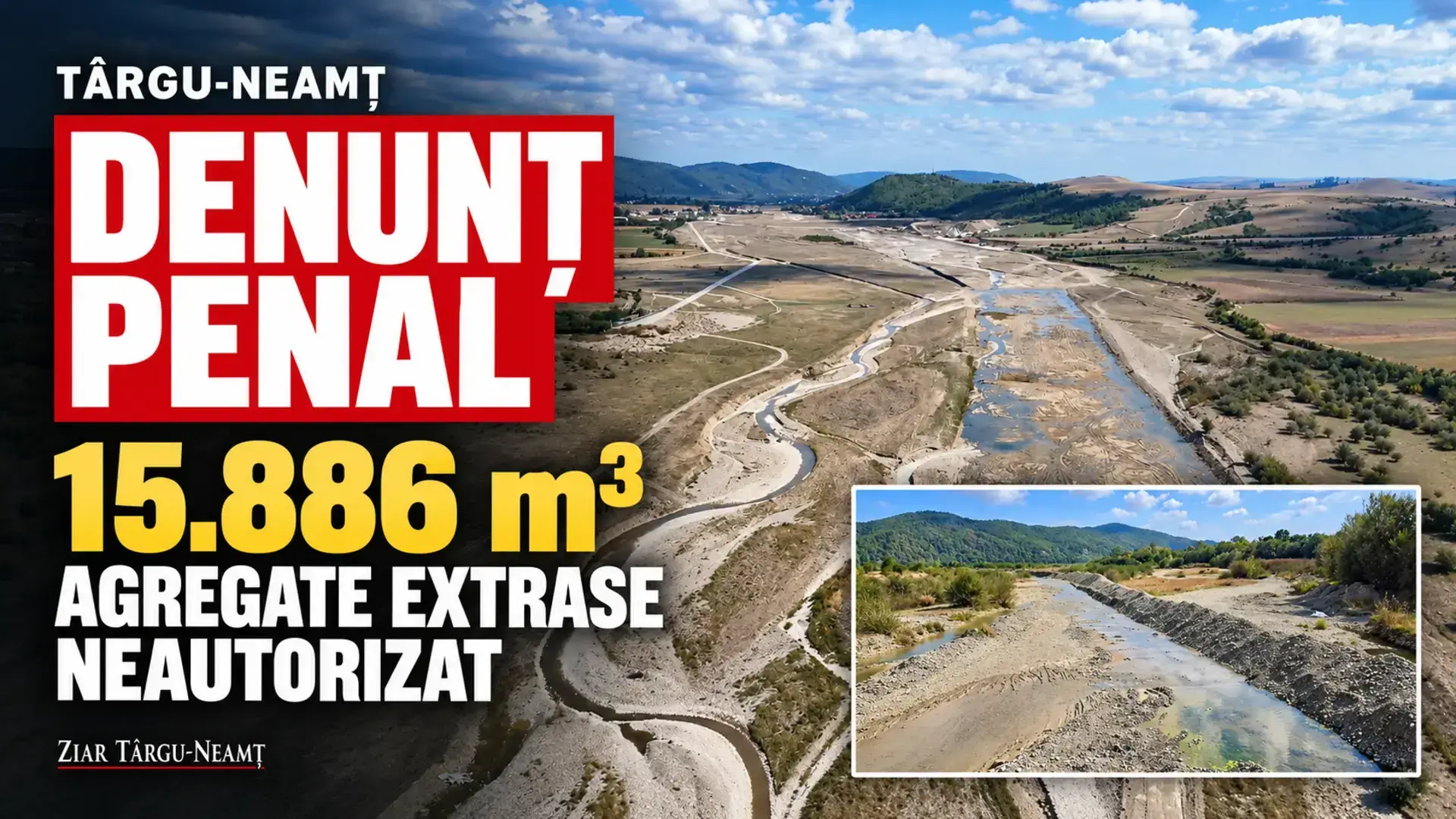 Colaj cu fotografii publicate de Apele Române Siret, cu albia râului și mesajul Denunț penal – 15.886 m³ de agregate extrase neautorizat.
